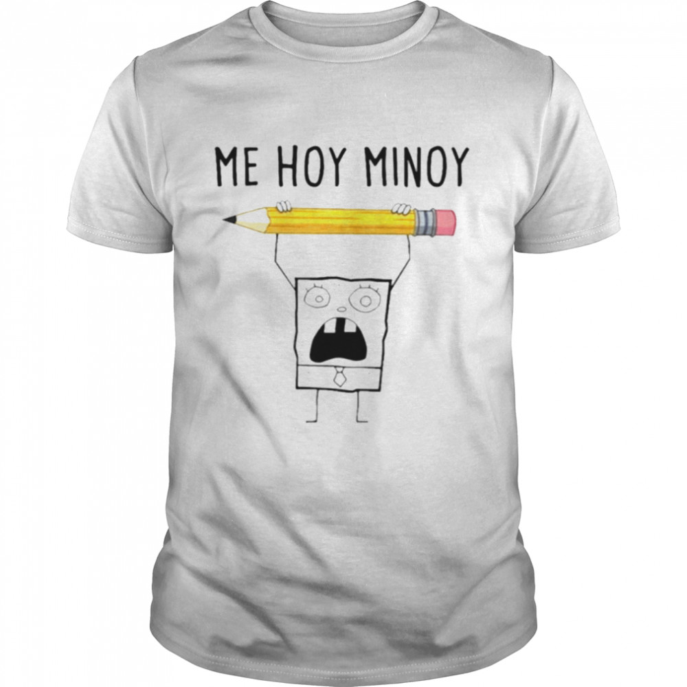 Doodlebob me hoy minoy shirt