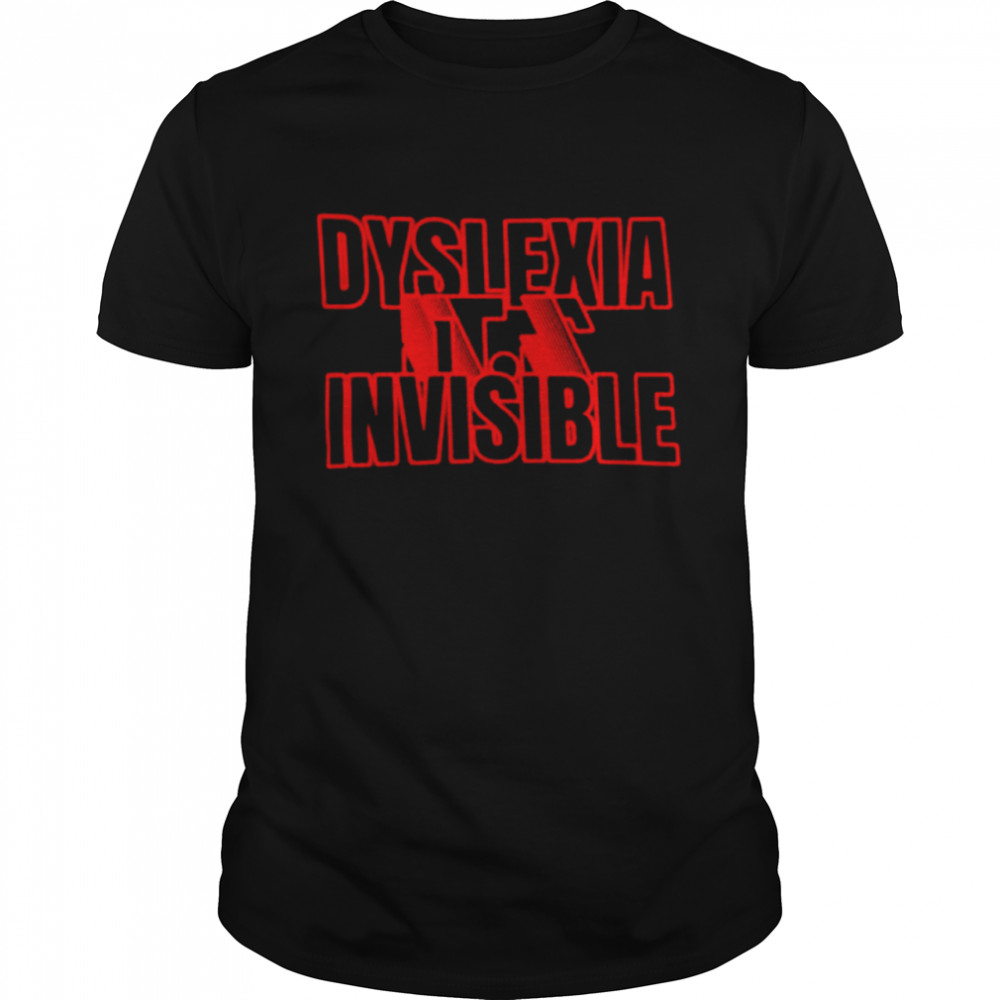 Dyslexia its invisible shirt