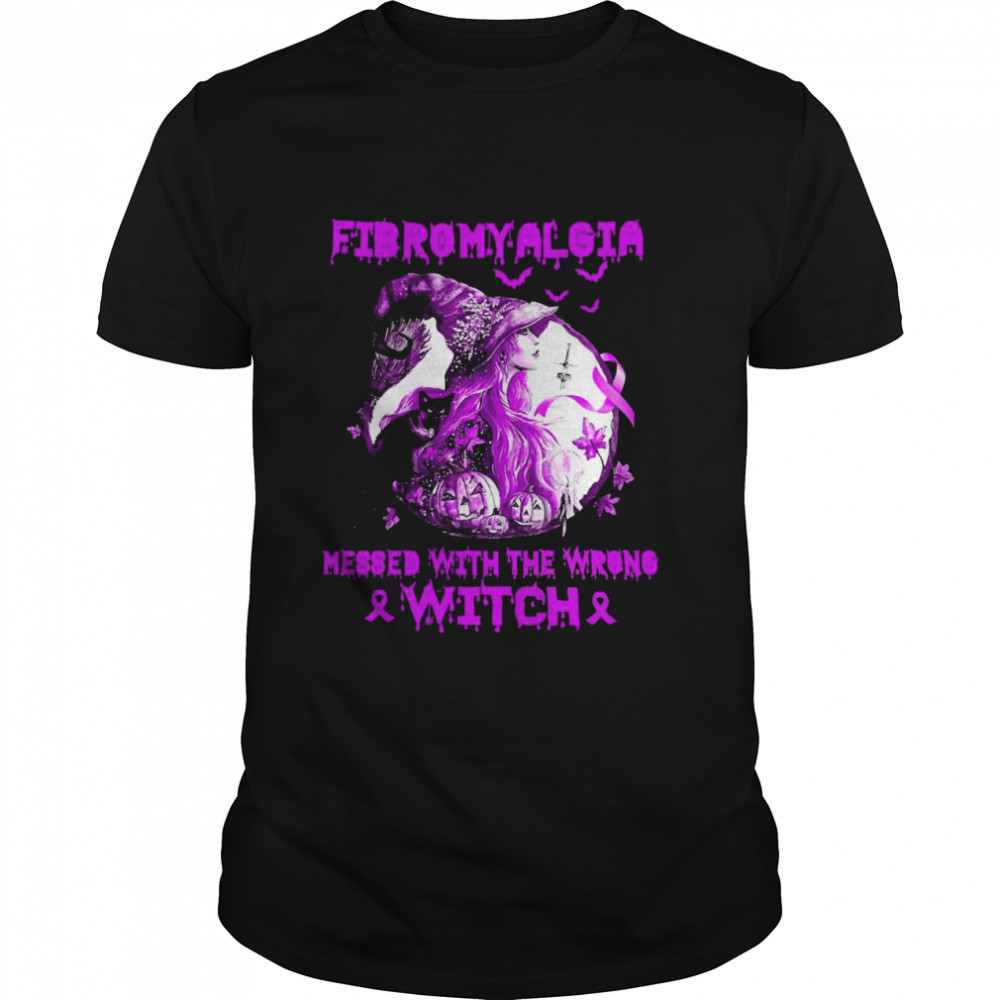 Fibromyalgia messed with the wrong witch shirt