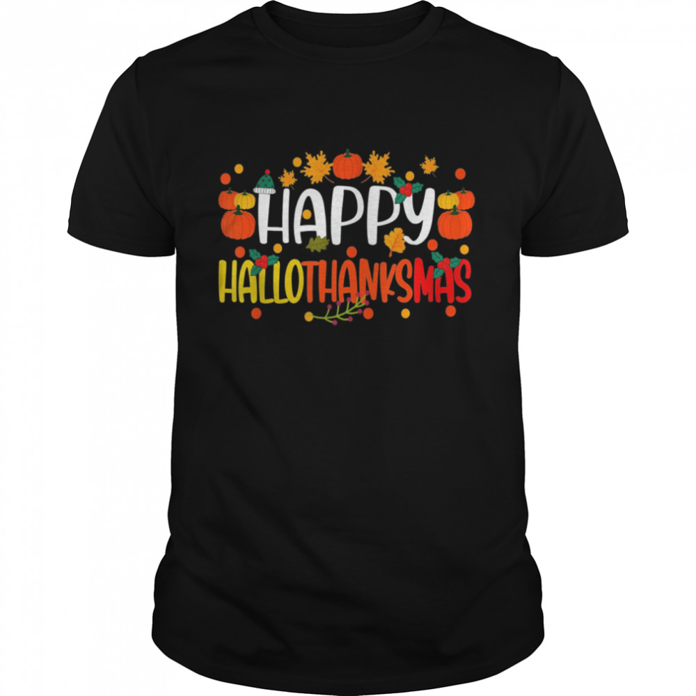 Happy Hallothanksmas Holiday Christmas Thanksgiving Family shirt Classic Men's T-shirt