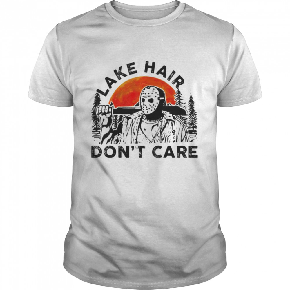 Jason Voorhees lake hair don’t care shirt