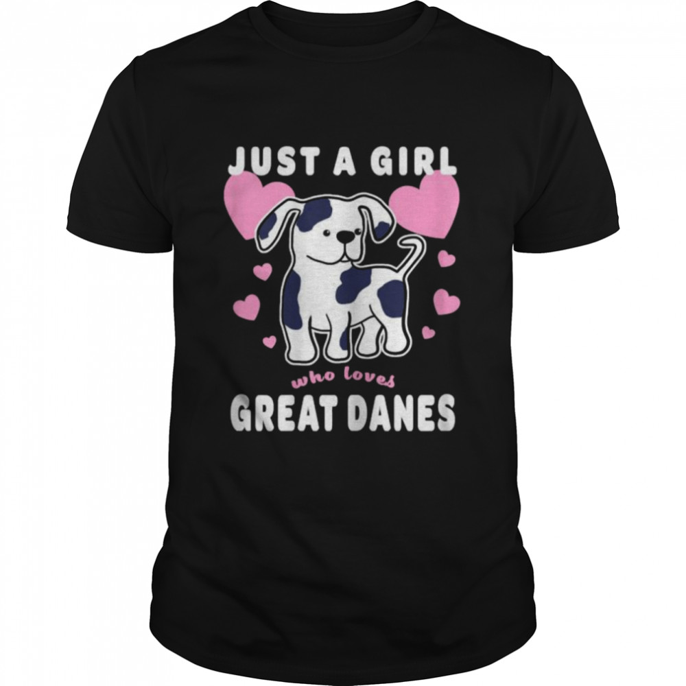 Just A Girl Who Loves Great Danes T-Shirt