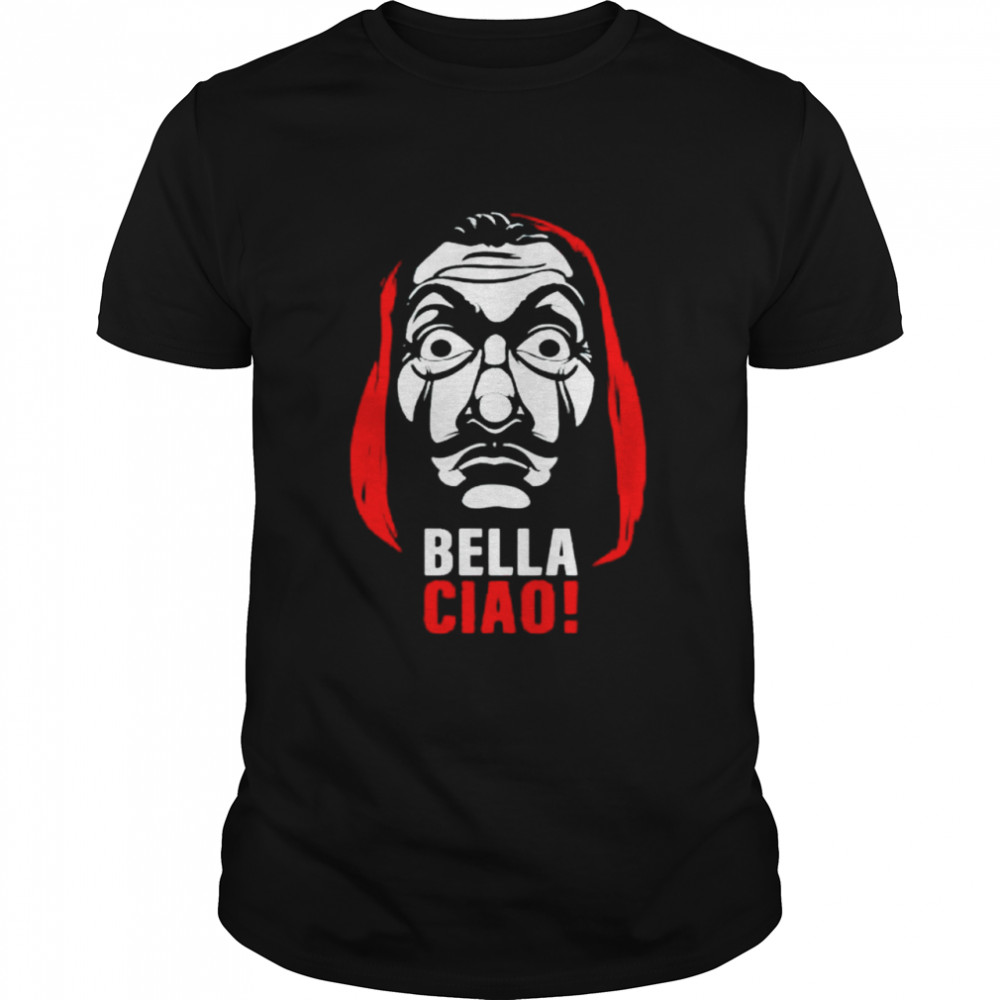 La Casa De Papel Bella Ciao shirt