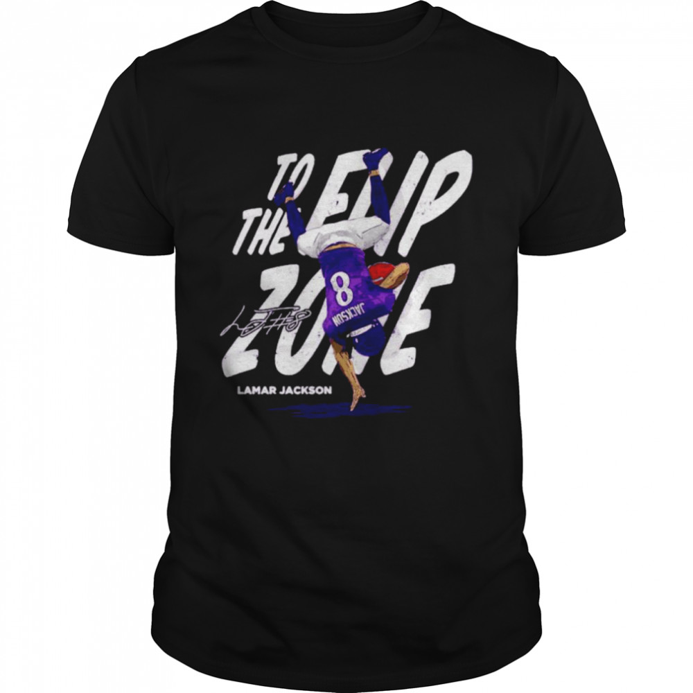 Lamar Jackson to the flip zone shirt