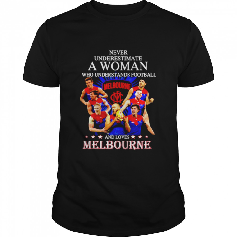 Never underestimate a woman who understands football and loves Melbourne shirt