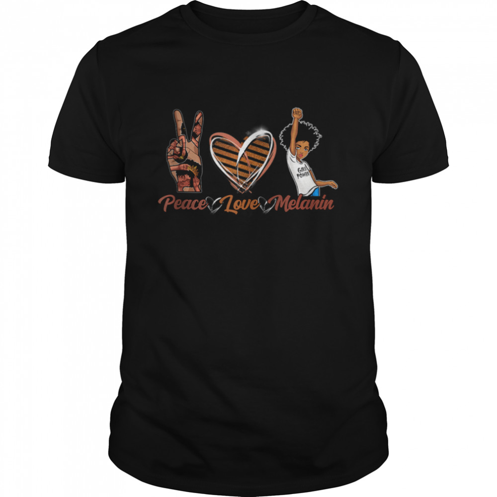 Peace Love Melanin Afro Sassy Black African American Shirt