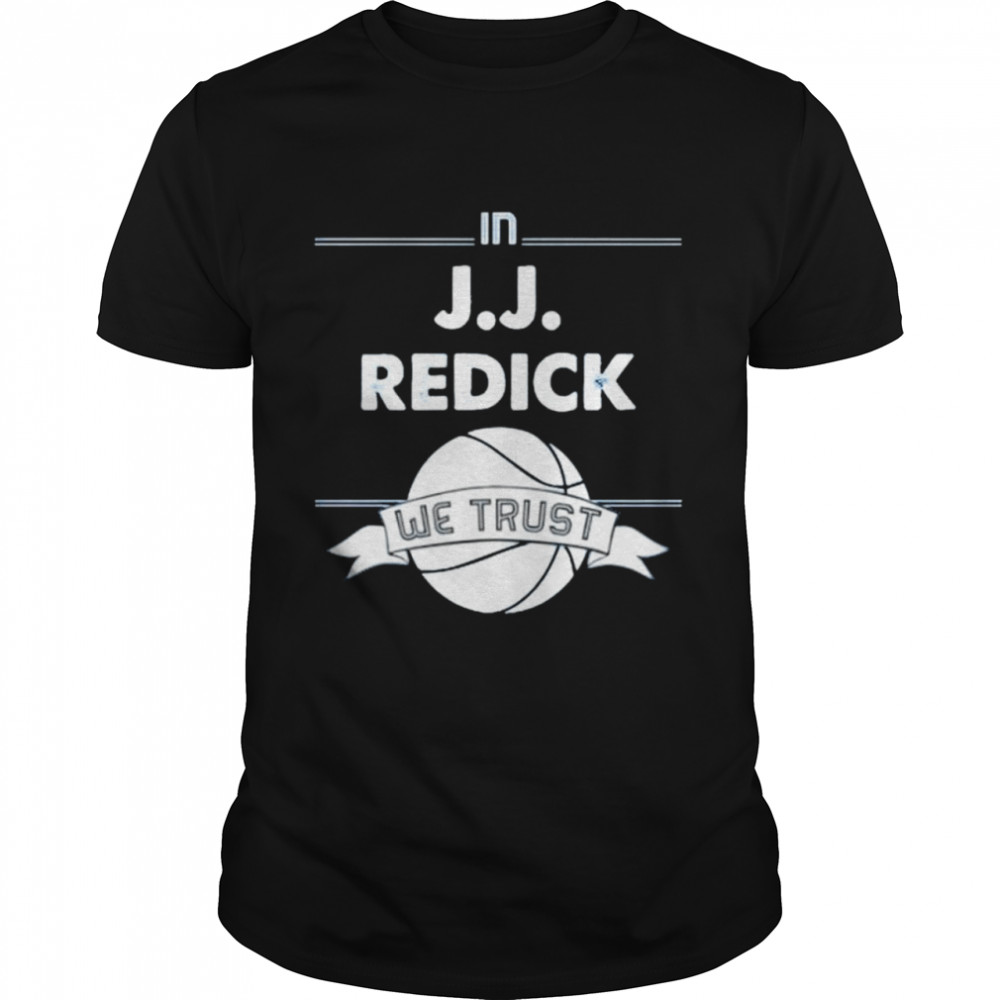Philadelphia basketball JJ Redick we trust shirt