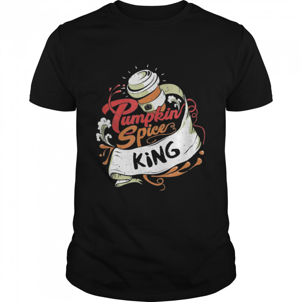 Pumpkin Spice King Coffee Latte Royalty Fall Favorite shirt
