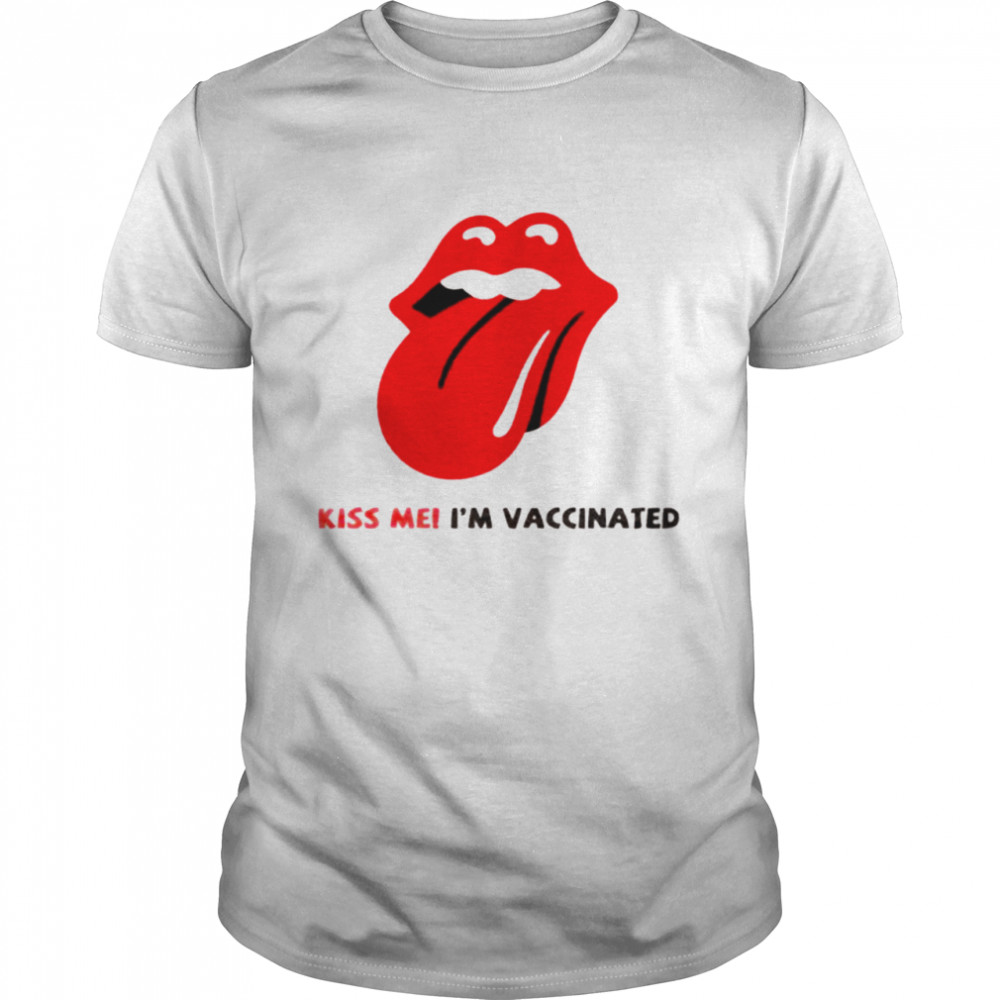 Rolling Stones Kiss me I’m vaccinated shirt