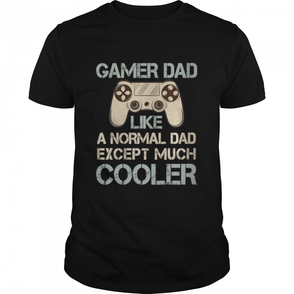 Video Game for Dads Gamer Dad Shirt