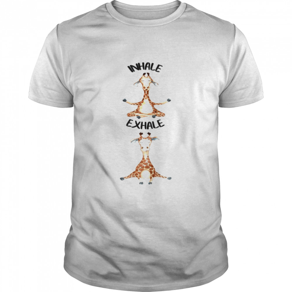 Workout Inhale Exhale Quote Giraffe Yoga Pose Relax Shirt