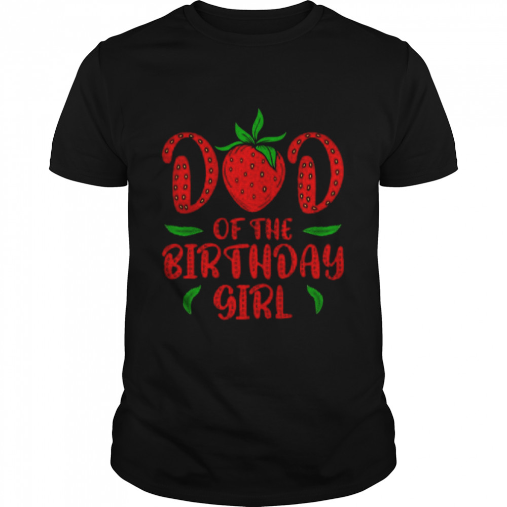 Dad of the Birthday Girl – Strawberry Daughter’s T-Shirt