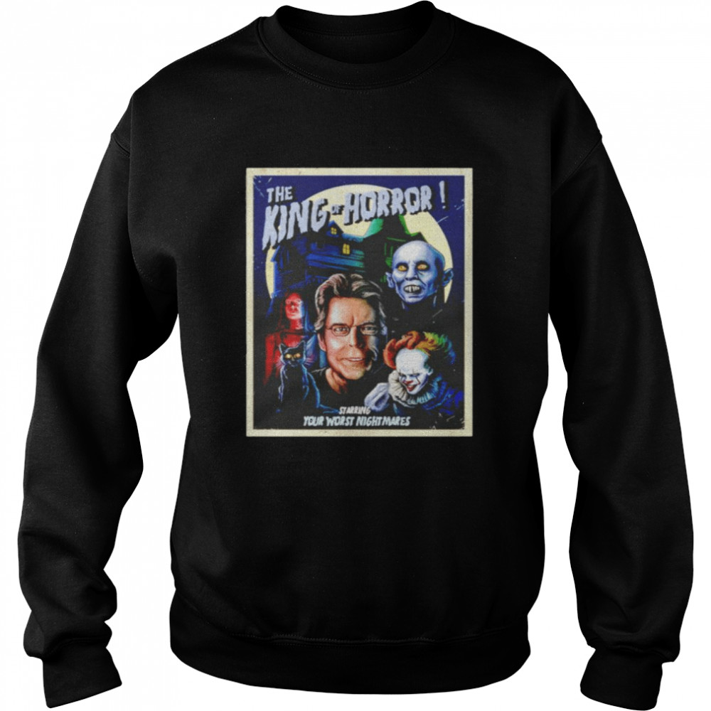 The King Of Horror starring your worst nightmares shirt Unisex Sweatshirt