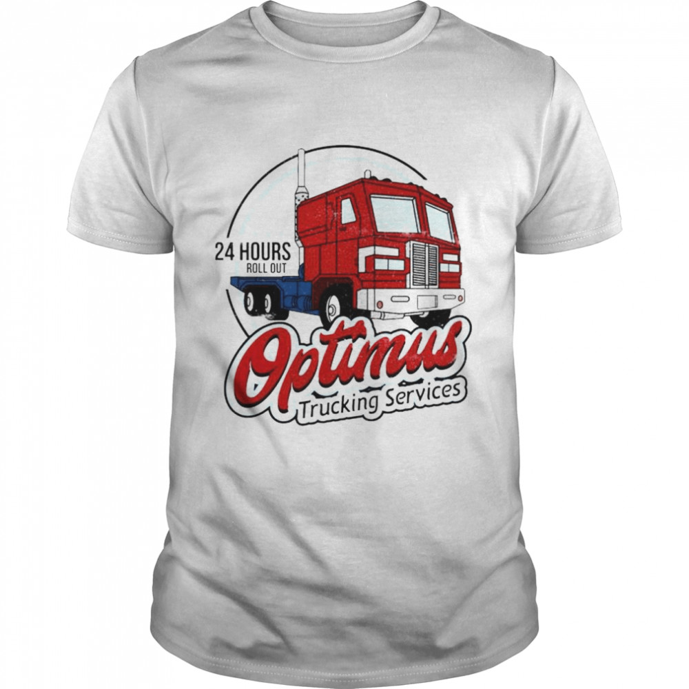 24 hours roll out optimus trucking services shirt