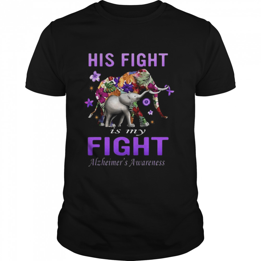 Alzheimer’s Awareness His Fight Is My Fight Purple Elephant T-shirt