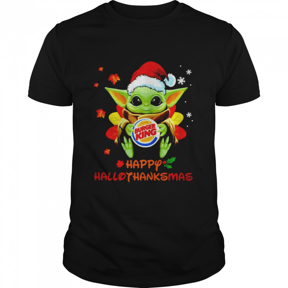 Baby Yoda hug Burger King Happy Hallothanksmas shirt