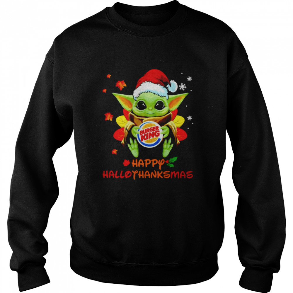Baby Yoda hug Burger King Happy Hallothanksmas shirt Unisex Sweatshirt