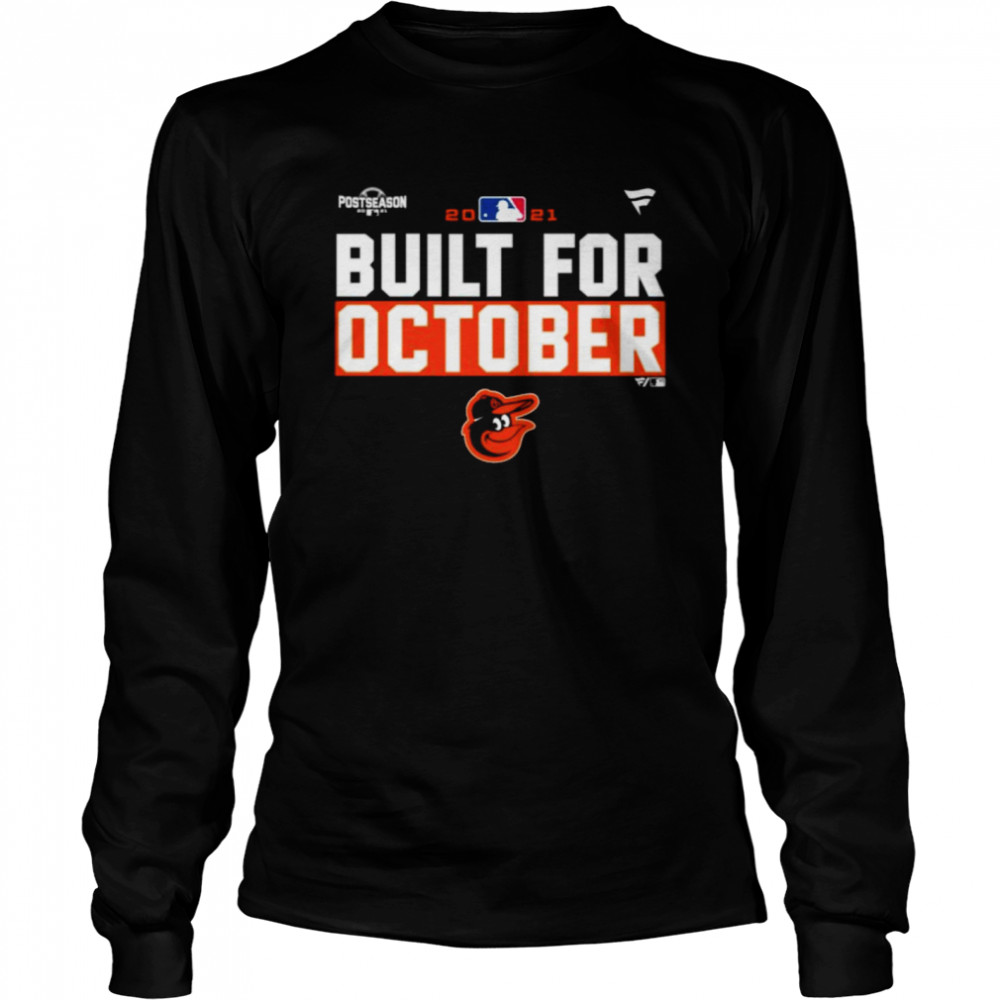 Baltimore Orioles 2021 postseason built for October shirt Long Sleeved T-shirt