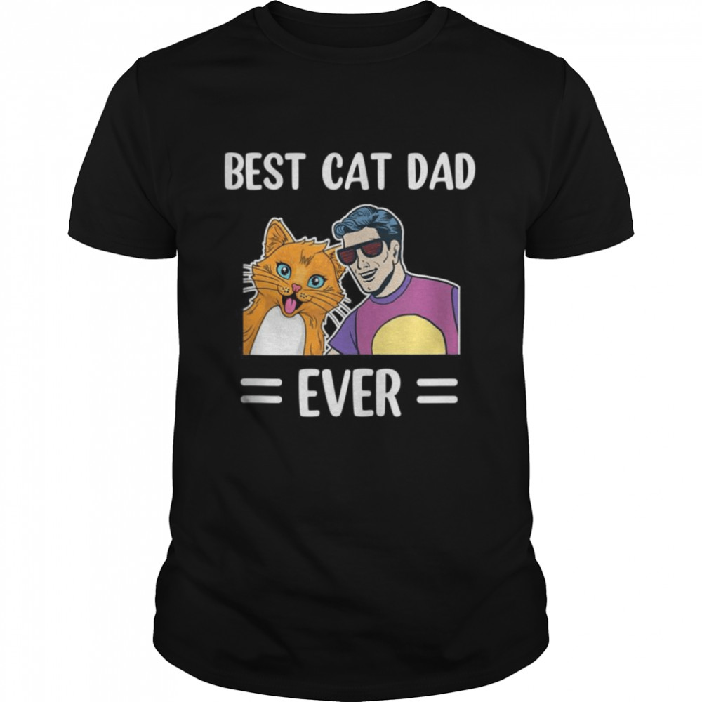 Best Cat Dad Ever Cat Daddy Father Day Shirt