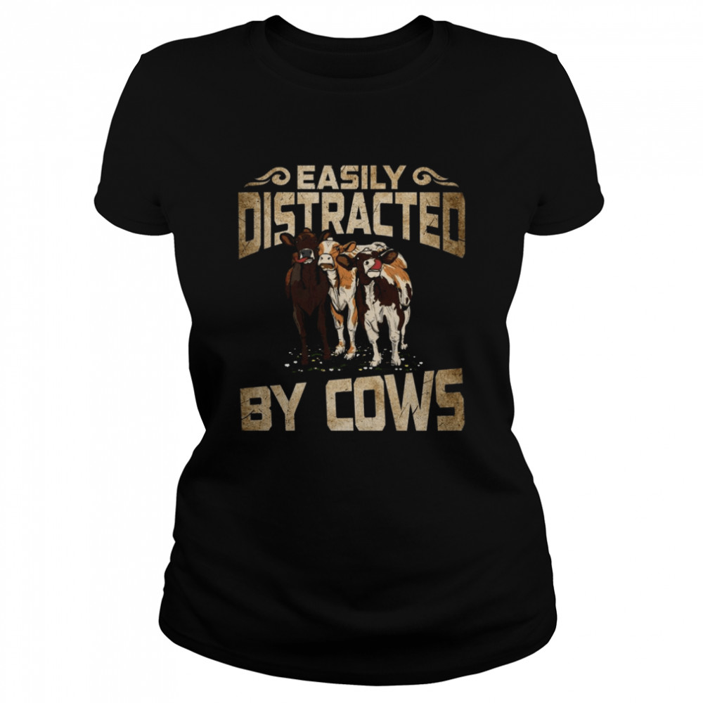 Easily distracted by cows shirt Classic Women's T-shirt