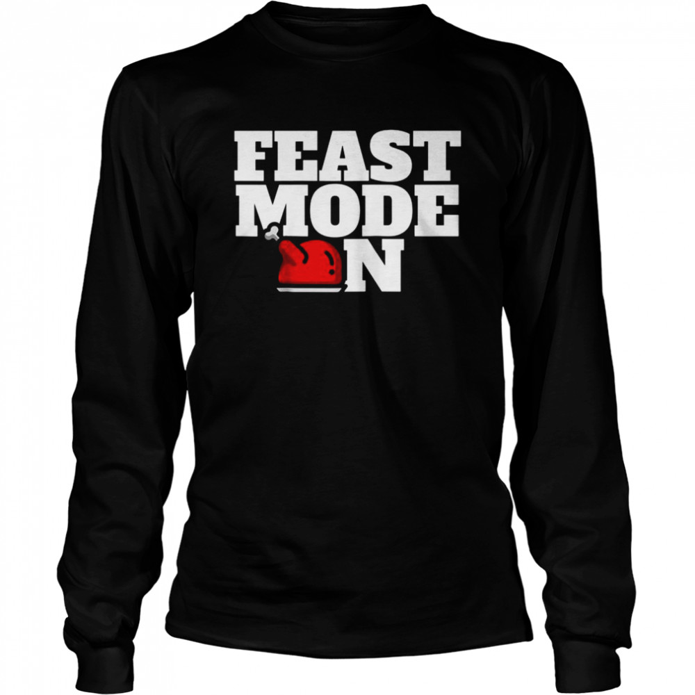 Family Matching Christmas Outfit Thanksgiving Feast Mode On  Long Sleeved T-shirt