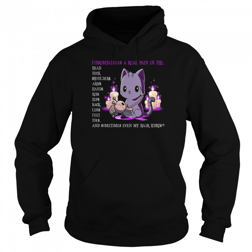 Fibromyalgia A Real Pain In The Head Neck Shoulders Arms Hands shirt Unisex Hoodie