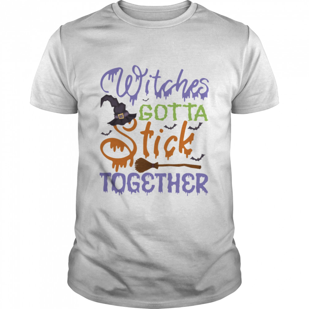 Halloween Tee Shirt Witches Gotta Stick Together shirt