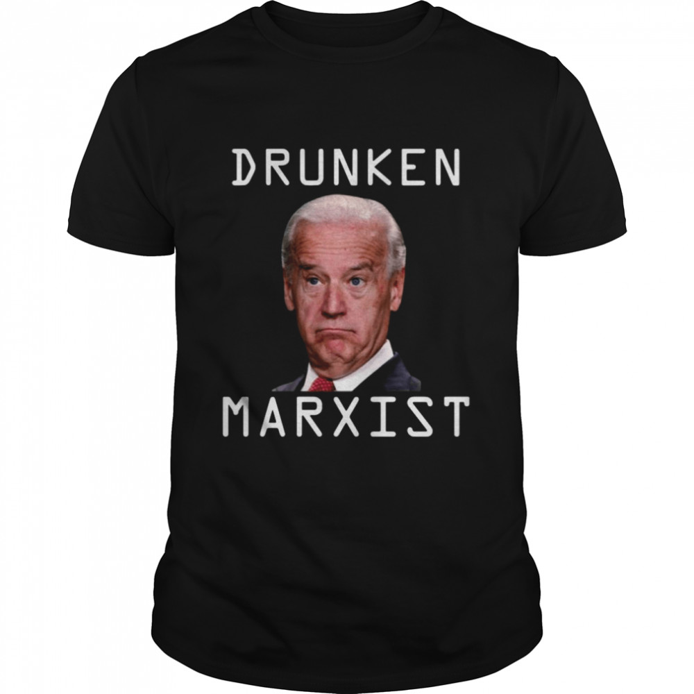 HOT Drunken Marxist Joe Biden shirt