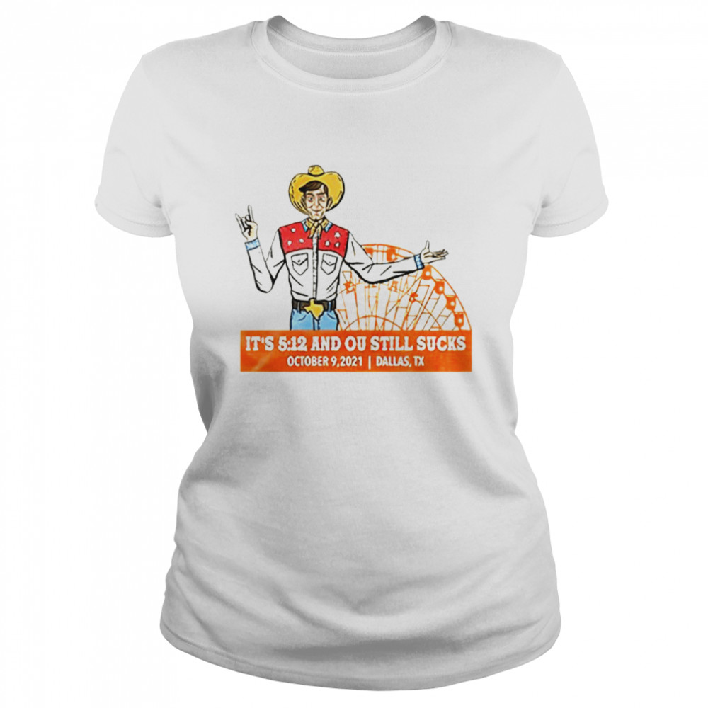It’s 512 and ou still sucks Dallas Texas shirt Classic Women's T-shirt