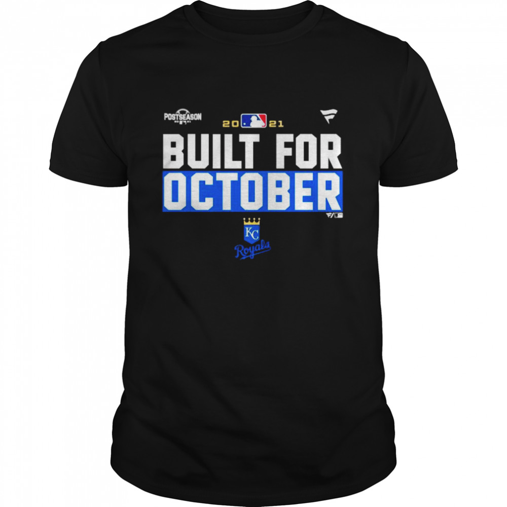 Kansas City Royals 2021 postseason built for October shirt