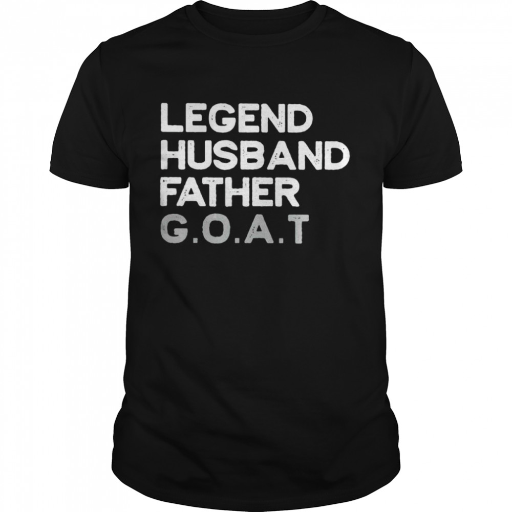 Legend husband dad goat shirt