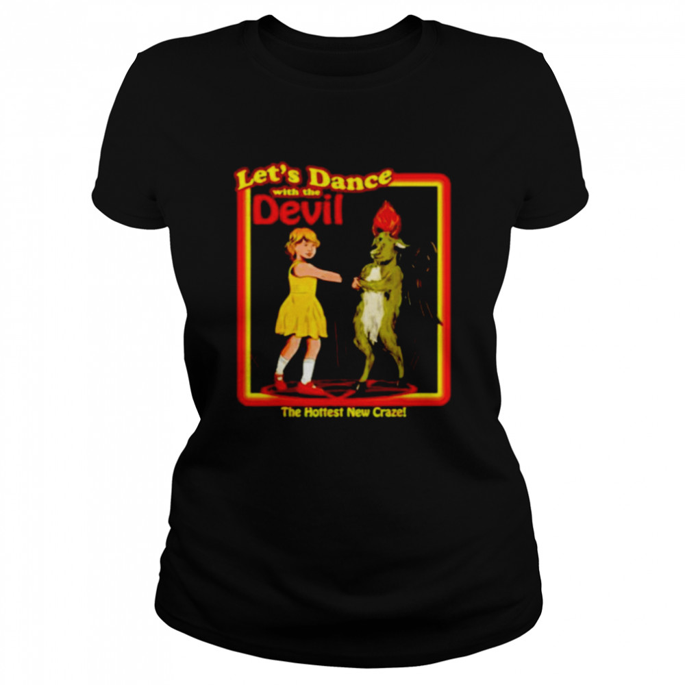 Let’s Dance With The Devil The Hottest New Craze shirt Classic Women's T-shirt