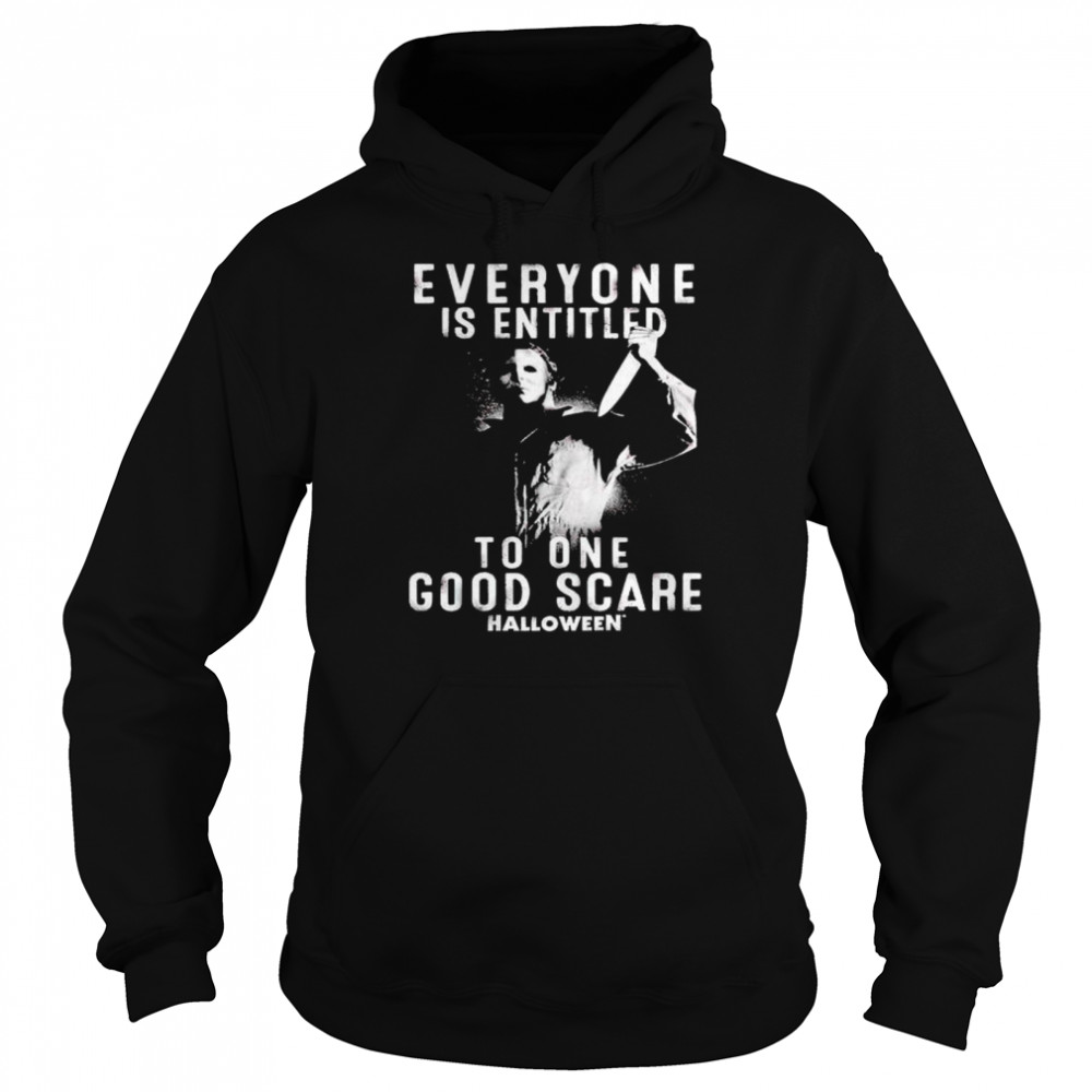 Michael Myers everyone is entitled to one good scare shirt Unisex Hoodie