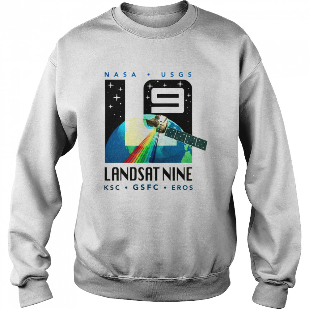 Nasa Usgs Landsat Nine KSC GSFC EROS shirt Unisex Sweatshirt