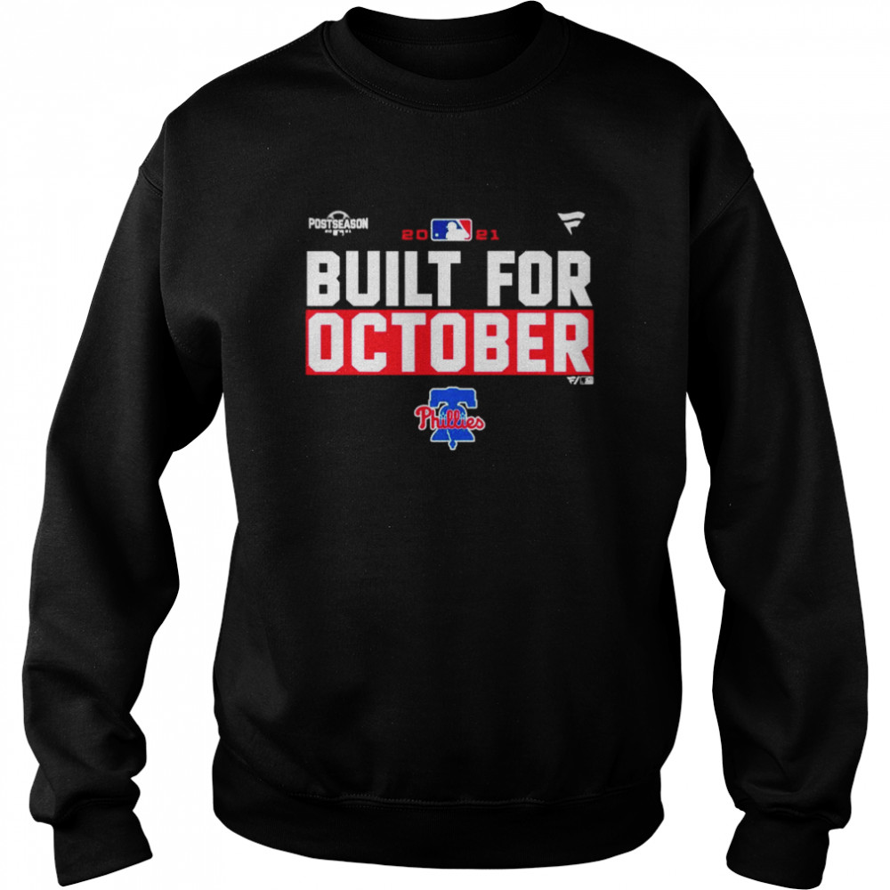 Philadelphia Phillies 2021 postseason built for October shirt Unisex Sweatshirt