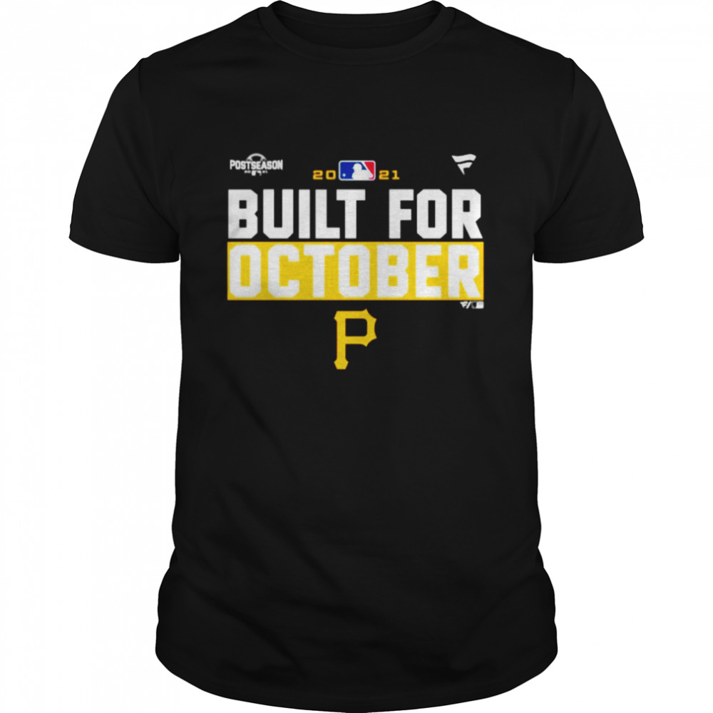Pittsburgh Pirates 2021 postseason built for October shirt