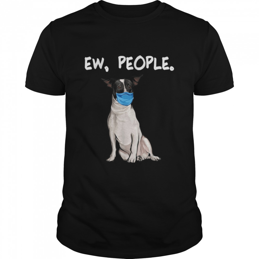 Rat Terrier Ew People Hundemaske Shirt
