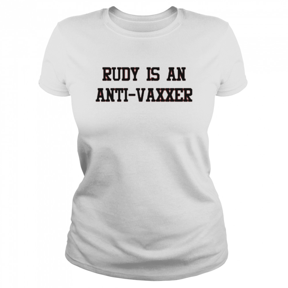 Rudy is an anti-vaxxer shirt Classic Women's T-shirt