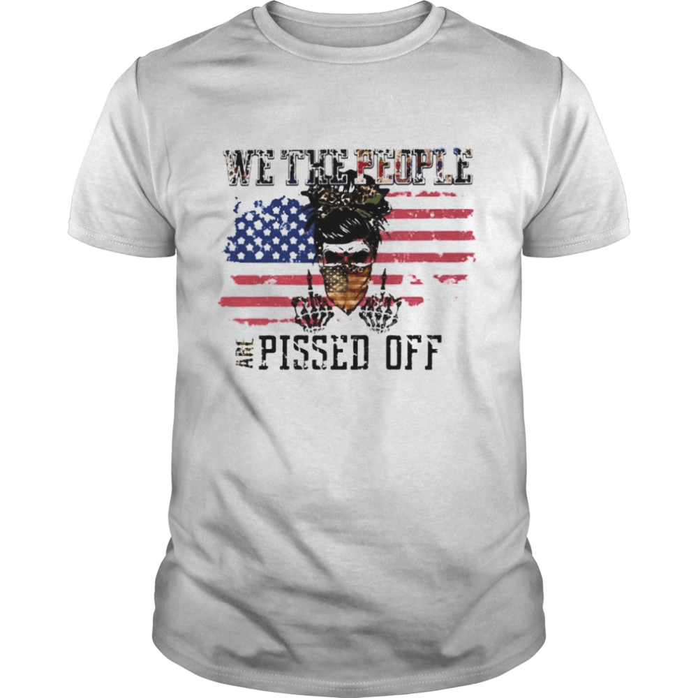 Skull Veteran we the people are pissed off shirt