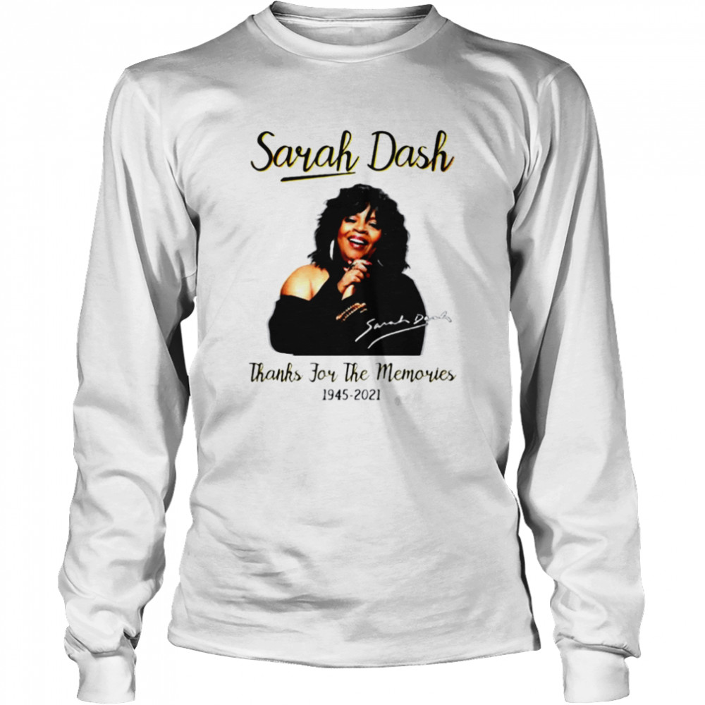 Sorah Dash thank for the memories 1945-2021 signature shirt Long Sleeved T-shirt