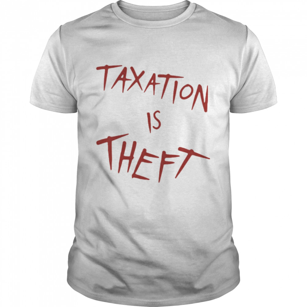 Taxation Is Theft T-shirt Classic Men's T-shirt