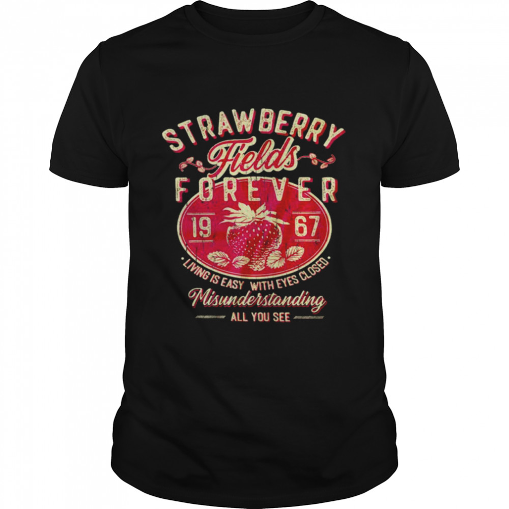 The Beatles Strawberry Fields forever 1967 all you see shirt