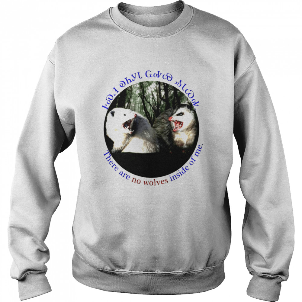 There are no wolves inside of me 2021 shirt Unisex Sweatshirt