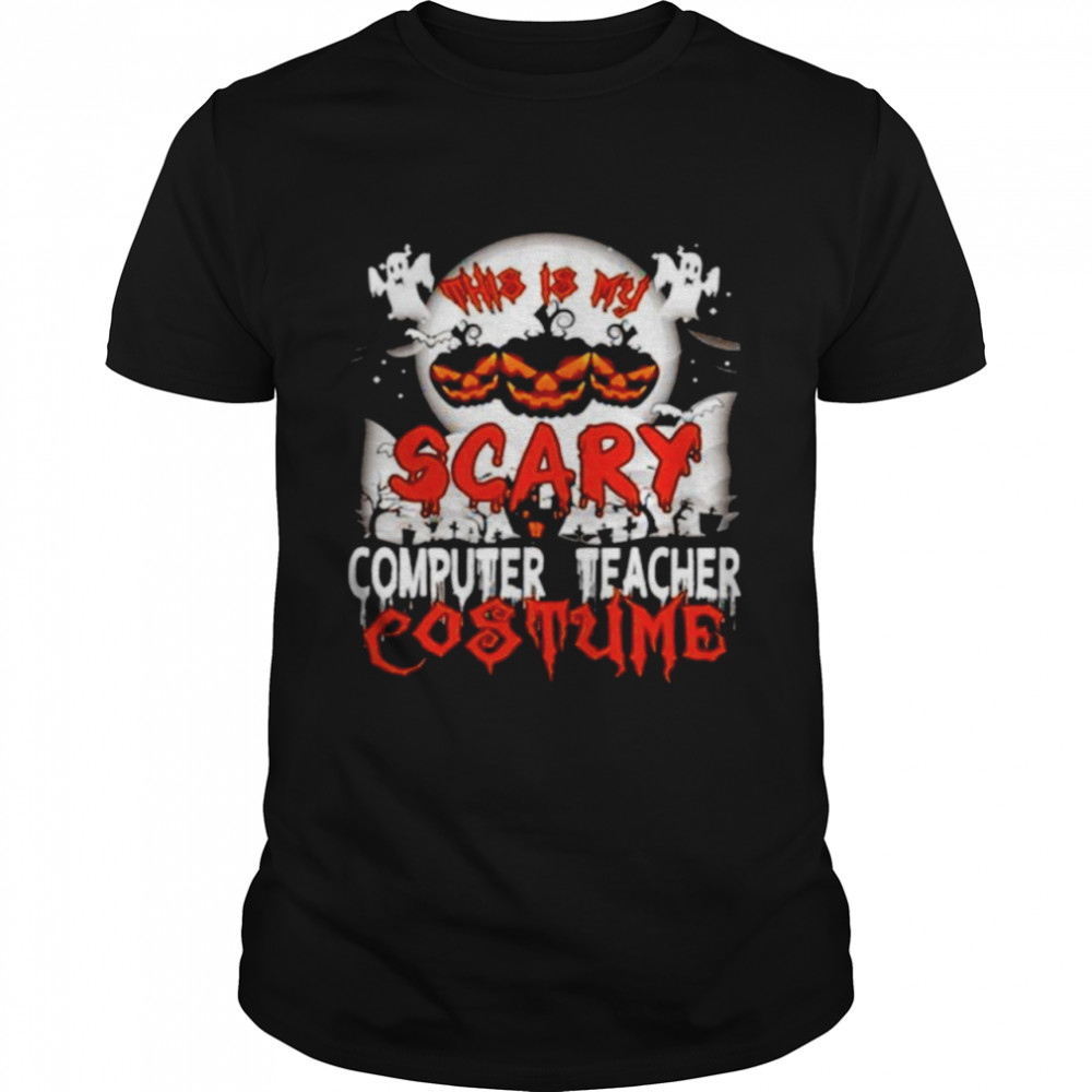 This is my scary computer teacher costume Halloween shirt