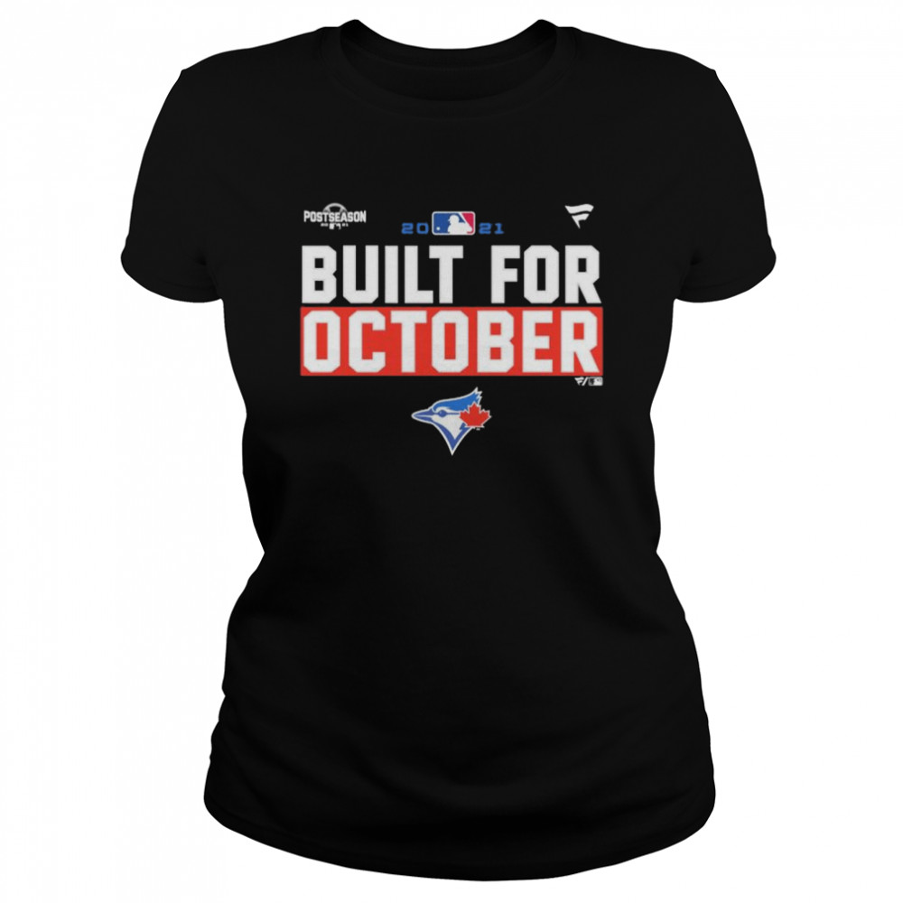 Toronto Blue Jays 2021 postseason built for October shirt Classic Women's T-shirt