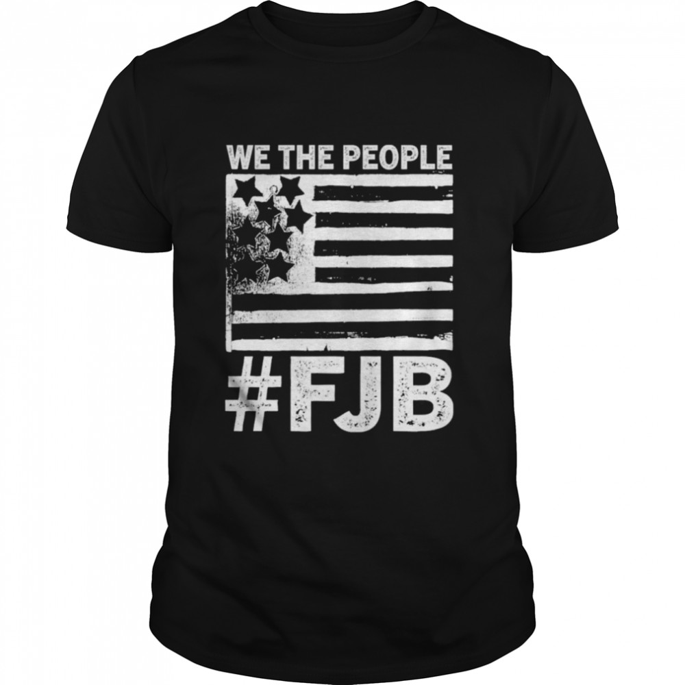 We The People FJB Flag shirt