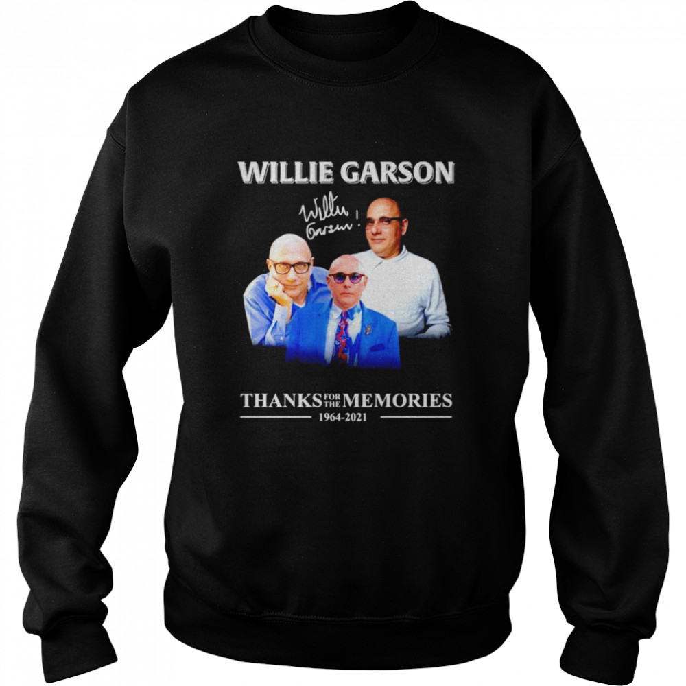 Willie Garson thanks for the memories 1964 2021 shirt Unisex Sweatshirt