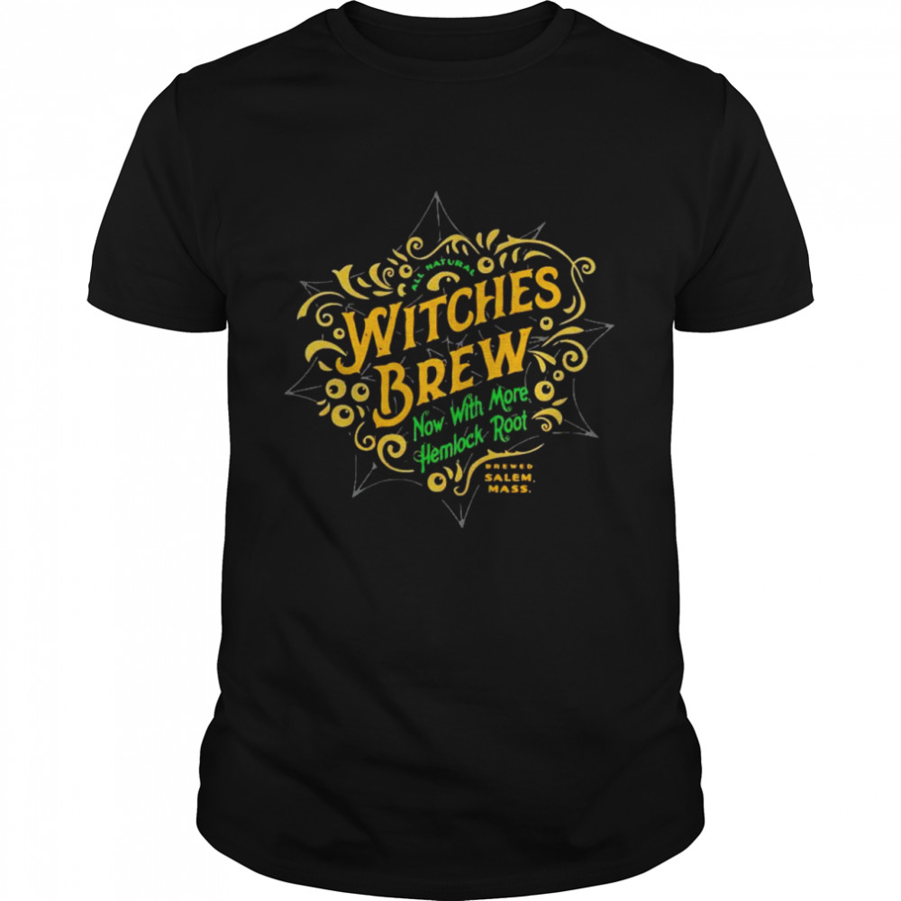 Witches brew now with more hemlock root shirt