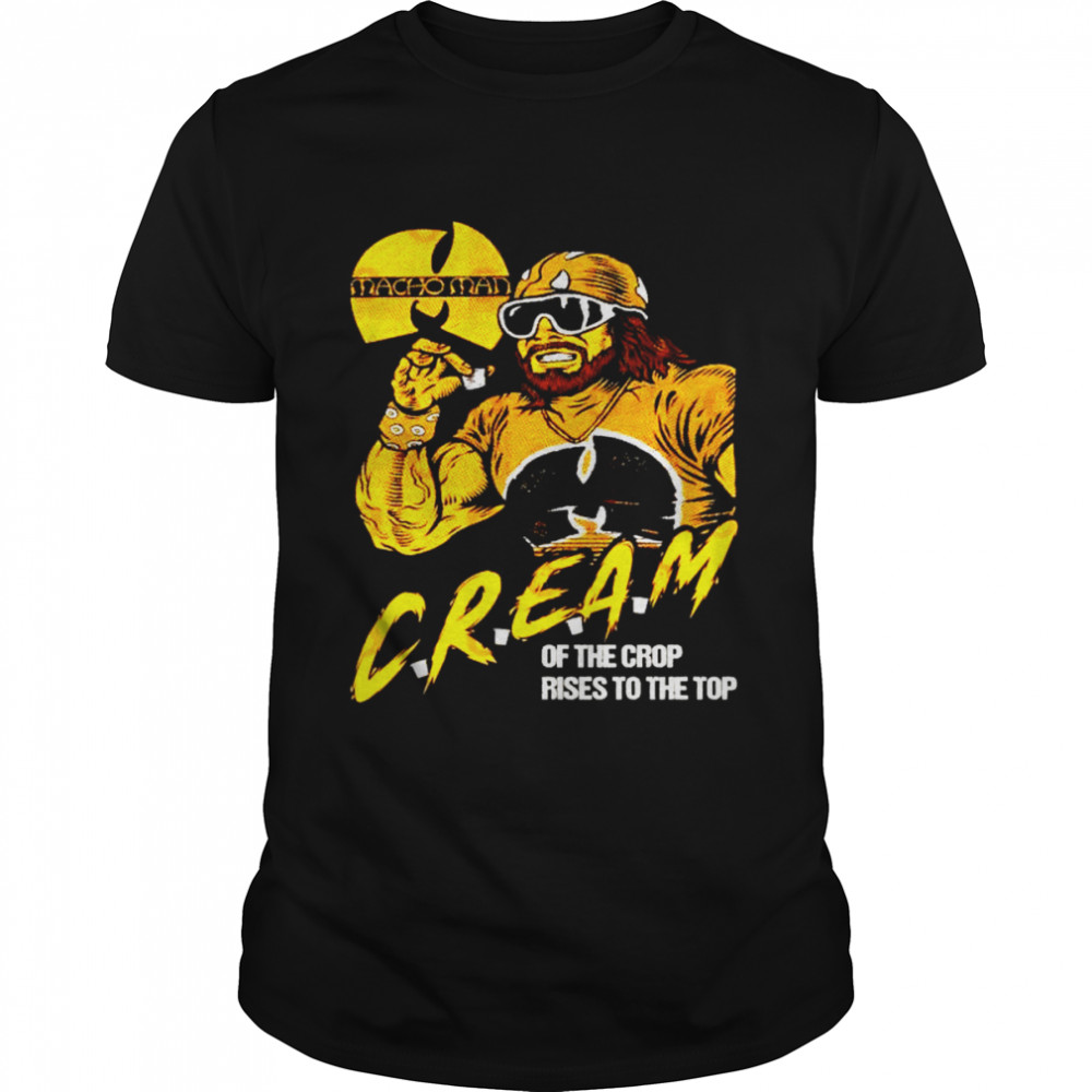 Wu-tang Macho man cream of the crop shirt