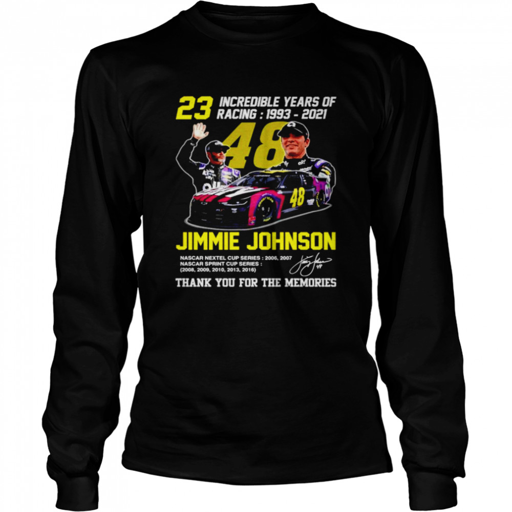 23 incredible years of racing 1993 2021 Jimmie Johnson shirt Long Sleeved T-shirt